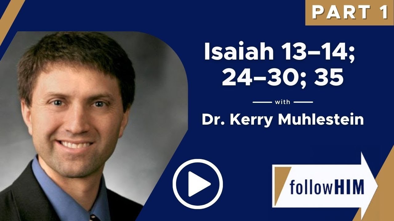 Follow Him: Isaiah 13-14, 24-30, & 35 Part 1 W/ Dr. Kerry Muhlestein ...