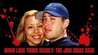 True Crime: The Jodi Arias Case: A Shocking Tale of Love, Murder, and Betrayal