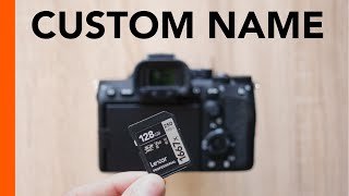 Sony A7S III, FX3, A7IV - Custom File Names