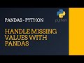 Handle Missing Values with Pandas  | Python| Pandas