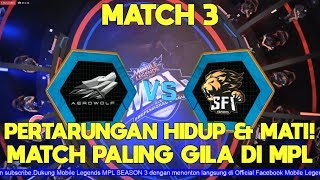 Match Paling Gila! SFI Critical VS Aerowolf Match 3: MPL SEASON 3 mobile legends indonesia