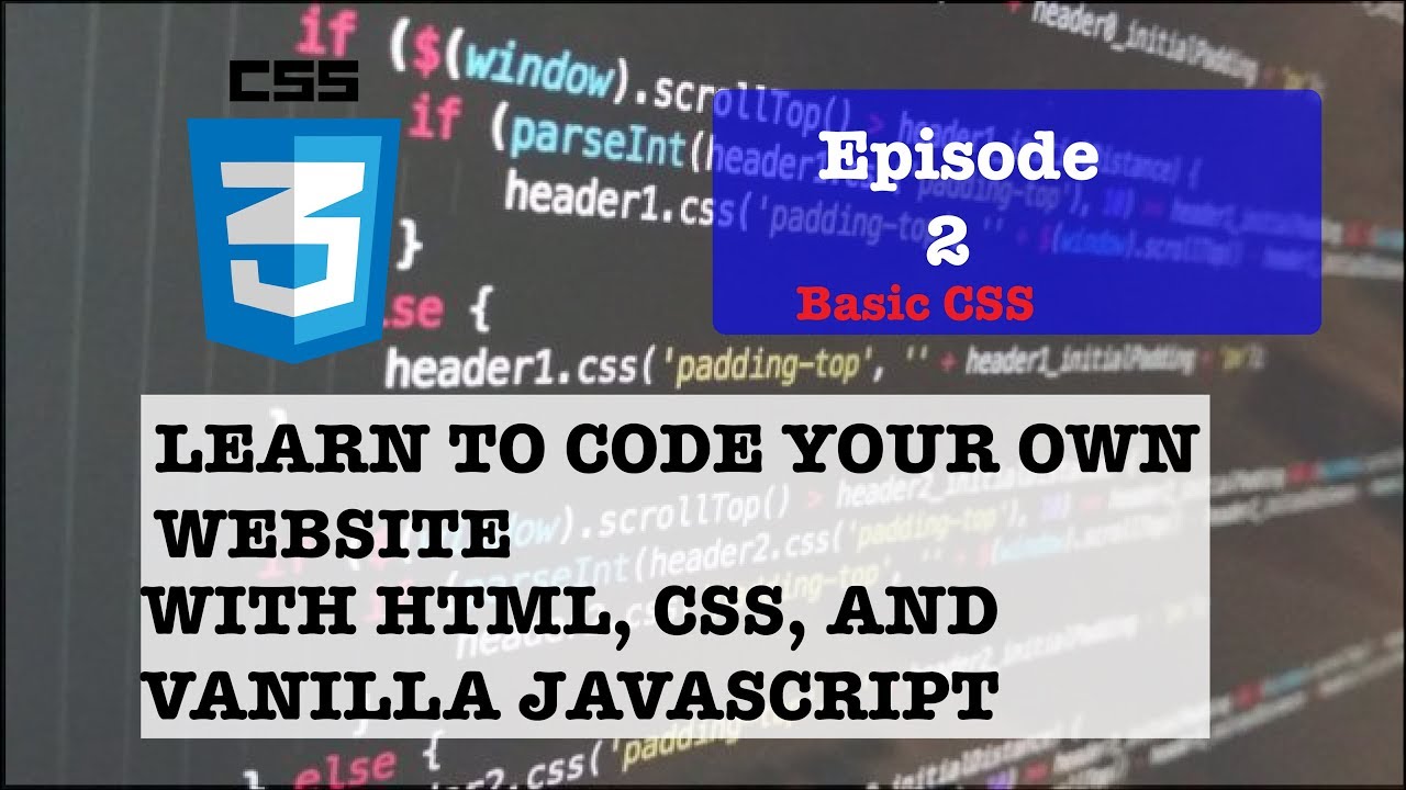 Learn To Code Your Own Website With HTML CSS, And JavaScript...Epsiode ...