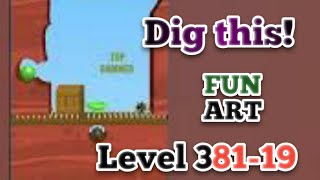 Dig this! Fan art level 381-19 Gameplay walkthrough Solution