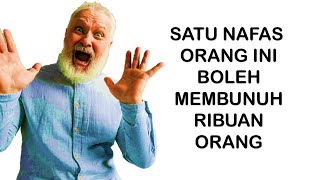 1x Nafas Seorang Boleh Mematikan RATUSAN Ribuan Orang