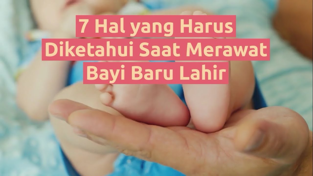 7 Hal Yang Harus Diketahui Saat Merawat Bayi Baru Lahir - YouTube