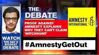 Proof Against Amnesty Explains Why They Can't Claim 'Witch-Hunt' | Arnab Goswami Debates