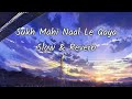 sukh mahi naal le gaya slowed u0026 reverbed nusrat fateh ali khan ❤️‍🩹❤️‍🔥