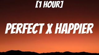 Perfect x Happier [1 HOUR/Lyrics] TikTok Mashup | Ed Sheeran x Olivia Rodrigo