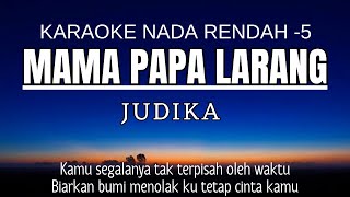 Judika - Mama Papa Larang (Karaoke Lower Key Nada Rendah -5)