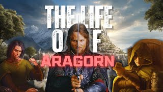 The Life of Aragorn in Middle-Earth | Tolkien Explained