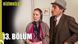 Bizimkiler 13. Bölüm (Uzun Versiyon)