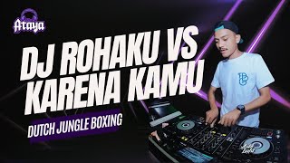 DJ ROHAKU  BATAK SONG  VS KARENA KAMU -ATAYA 2024 #INDOBUCIN