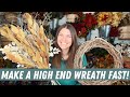 How to make a HIGH END FALL WREATH  FAST! 10 minute wreath tutorial