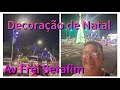 Decoração Natalina 2024,AV Frei Serafim. Teresina Piaui