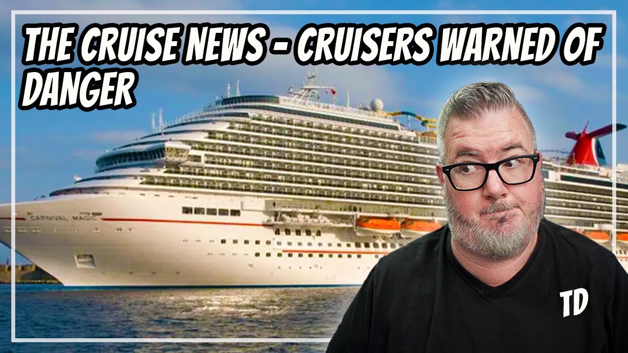 CRUISE NEWS SHOW - Cruise Fans Warned Of Danger, Royal Caribbean Says ...