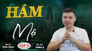 [Tập 5] HẦM MỘ 😱 Ám Ảnh - Truyện Ma Có Thật Đình Soạn Kể Đến Sợ