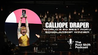 Post Shift Podcast #168 - Calliope Draper, World's 50 Best Roku Scholarship