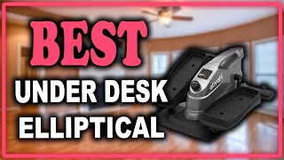Best Under Desk Elliptical 2020 - Under Desk Elliptical Reviews