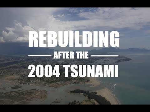 How long did it take to rebuild after 2004 tsunami?