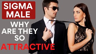 10 Traits of a Sigma Male That Attracts Women