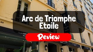 Arc de Triomphe Etoile Review - Is This Paris Hotel Worth It?