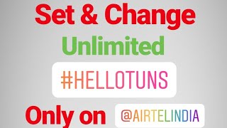 Set Free Hellotunes on Airtel  || Unlimited Hellotunes ||