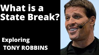 What is a State Break? - Exploring Tony Robbins