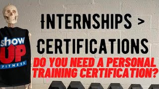 Do you need a Personal Training Certification? | Show Up Fitness Internship