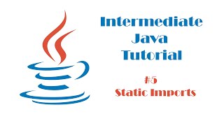 Intermediate Java Tutorial #5 - Static Imports