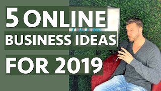 5 Online Business Ideas For 2019 (Work From Home)