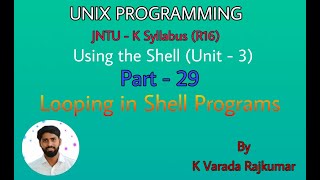 UNIX Programming (Part - 29) Using the Shell (Looping in Shell Programs)