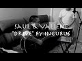 Drive - Incubus cover (Saul & Valient)