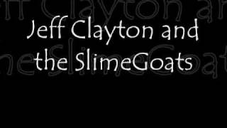 Jeff Clayton and the SlimeGoats - Oogum Boogum  ( ANTiSEEN )