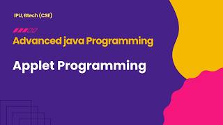 Applet Programming | Applet Life Cycle | Advanced Java Programming | Ipu BTech Cse