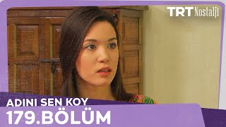 Adını Sen Koy 179.Bölüm