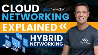 Cloud Networking Explained - Hybrid Networking