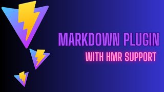 Create Vite plugin for markdown along with HMR support