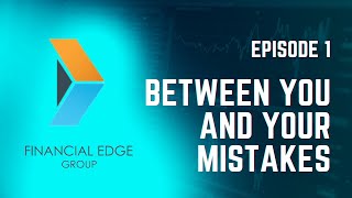 BETWEEN YOU AND YOUR MISTAKES | Advisor Breakdown | Part One