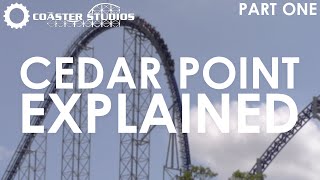 Cedar Point: Explained- Part 1