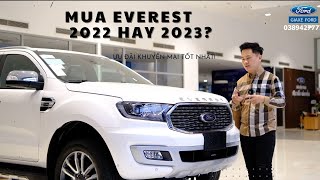 Nên mua Ford Everest 2022 Hay Ford Everest 2023? Chương trình ưu đãi giá bán và khuyến mại