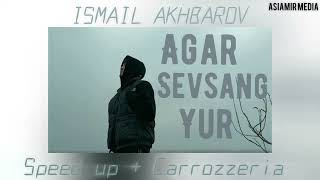 Ismail Akhbarov - Agar Sevsang Yur ( speed up + Carrozzeria ) ASIAMIR MEDIA