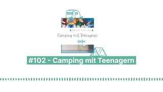 CampingKinder - Der Camping Podcast von Familien Campern für Camping Familien - #102 - Camping...