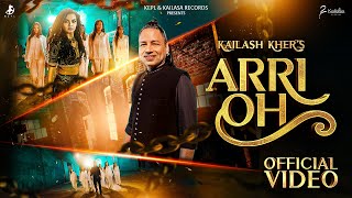 ARRI OH || OFFICIAL MUSIC VIDEO || KAILASH KHER || KAILASA