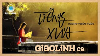 Giao Linh | Tiếng Xưa (Dương Thiệu Tước) | Tuyệt Phẩm Nhạc Vàng | Official Làng Văn Music