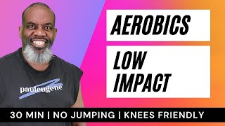 Aerobics Low Impact | 30 Minutes | Beginners / Senior Friendly | No Jumping | Easy On The Knees!