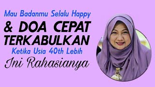 Secara Ilmiah ini Rahasia Doa Yang Cepat Terkabulkan \u0026 Badan Selalu Happy - dr Aisah Dahlan CMHt