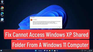 Fix Cannot Access Windows XP Shared Folder From A Windows 11 Computer