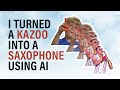 Using AI to transform a kazoo into a sax