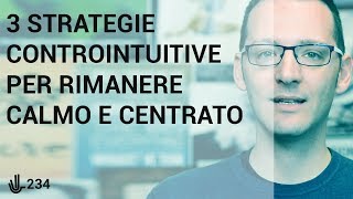 3 strategie controintuitive per rimanere calmo e centrato 🖖 234