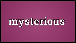 Mysterious Meaning